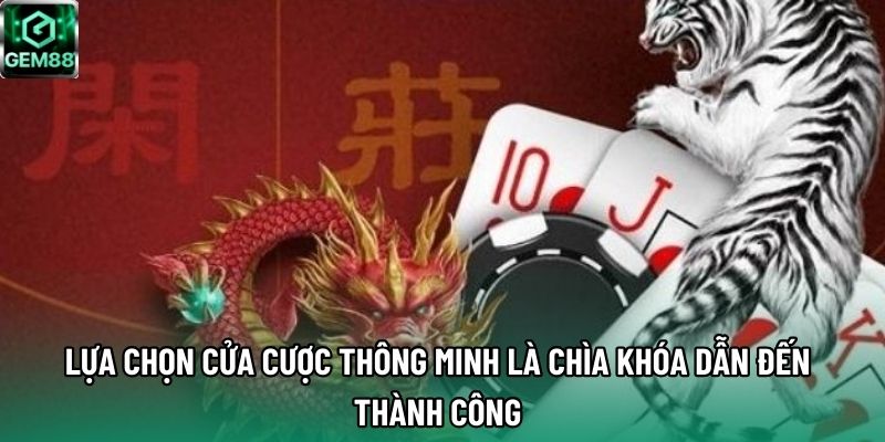 Lựa chọn cửa cược thông minh là chìa khóa dẫn đến thành công Lựa chọn cửa cược thông minh là chìa khóa dẫn đến thành công