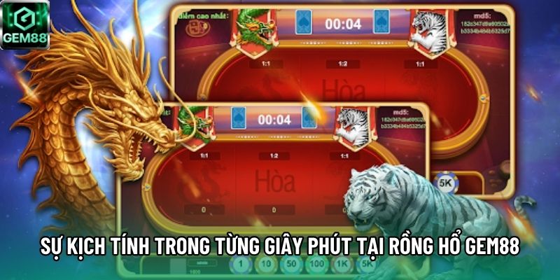Sự kịch tính trong từng giây phút tại Rồng Hổ GEM88 Sự kịch tính trong từng giây phút tại Rồng Hổ GEM88
